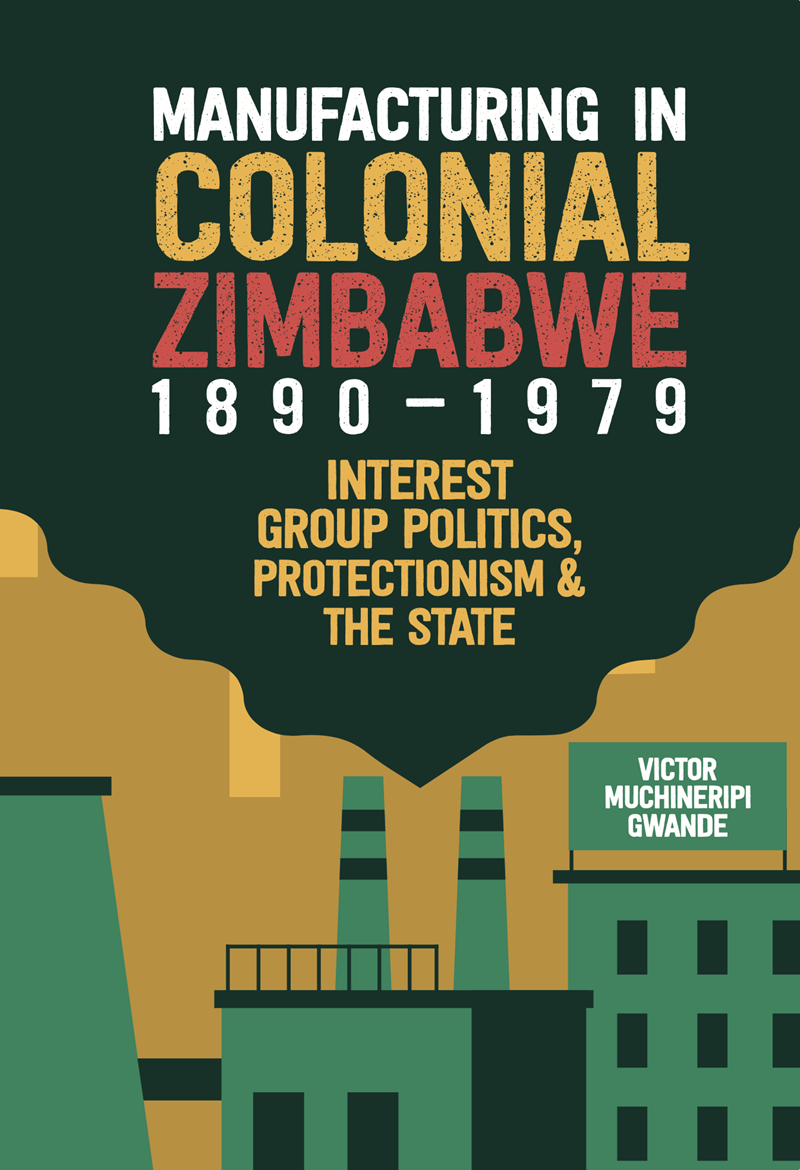 MANUFACTURING IN COLONIAL ZIMBABWE