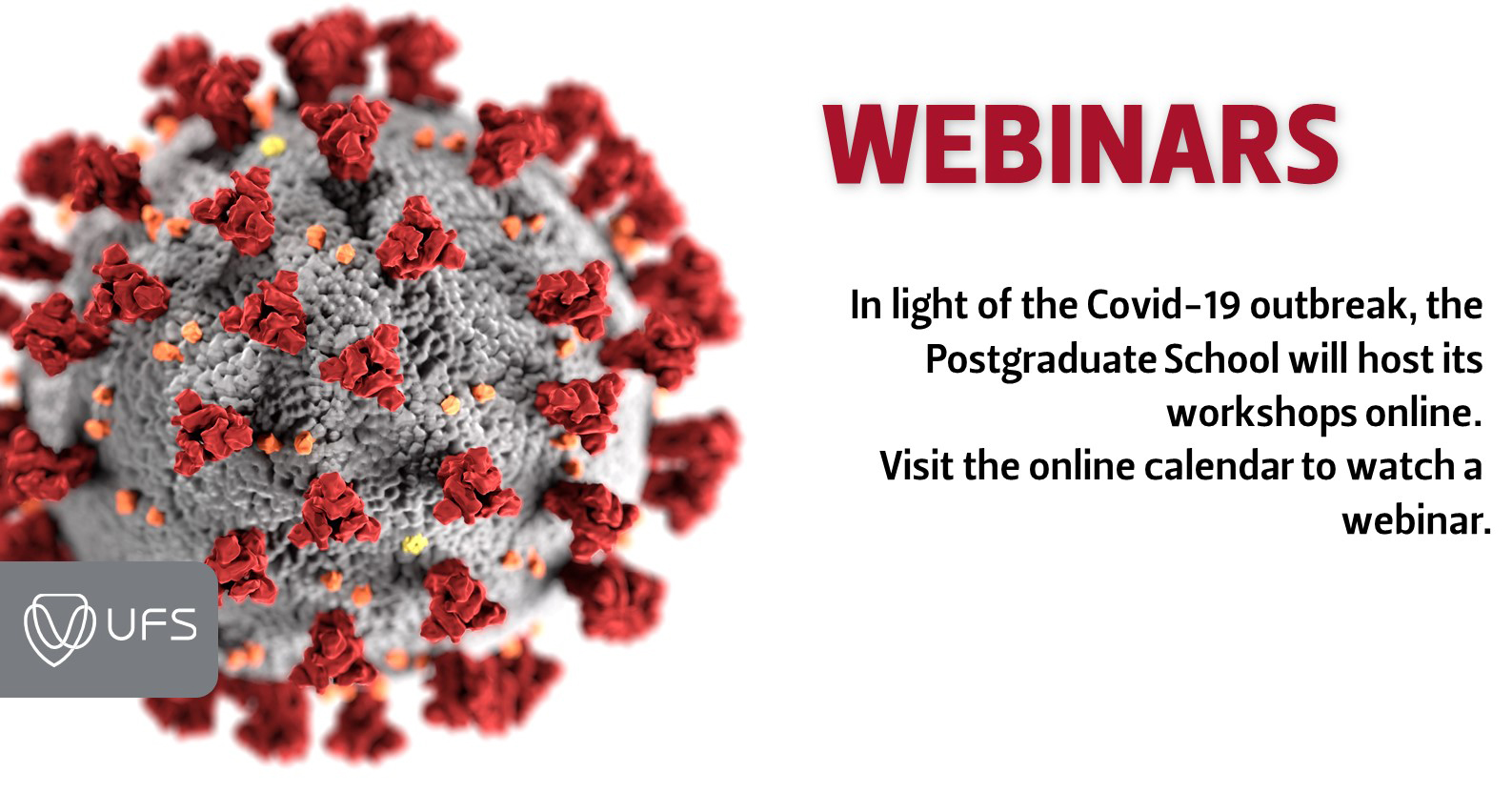 PGS COVID-19 Home-page notice Redirect to Postgrad School's calendar for webinars online.