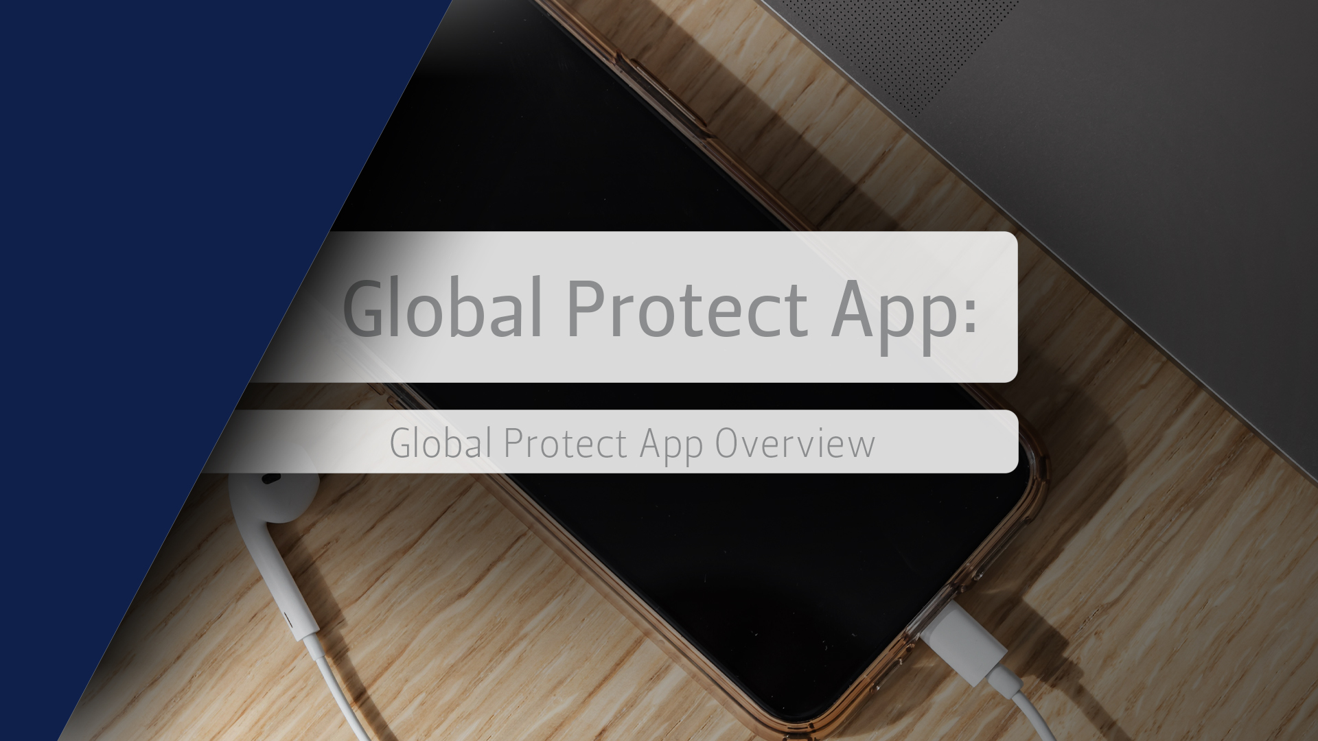 Global Protect App Overview